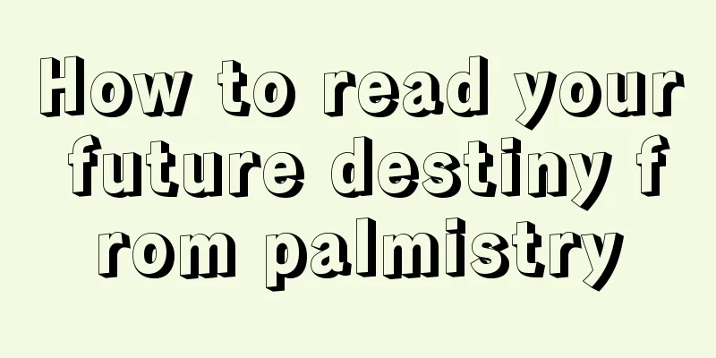 How to read your future destiny from palmistry