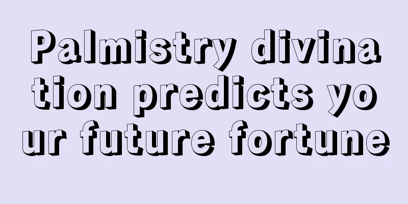 Palmistry divination predicts your future fortune