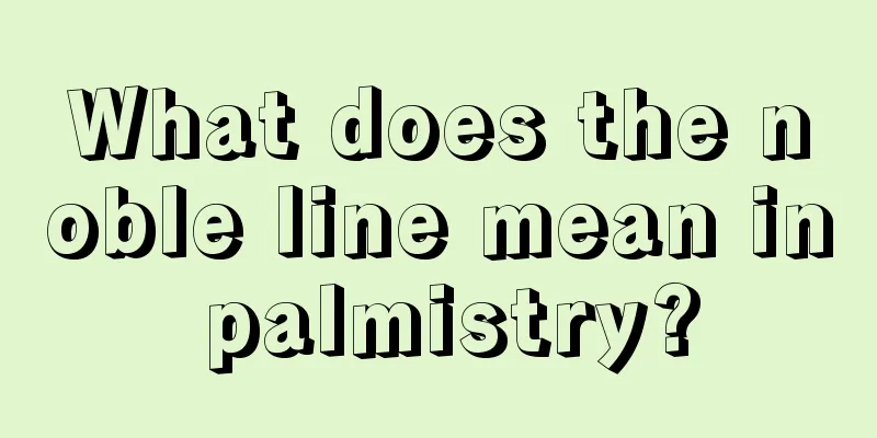 What does the noble line mean in palmistry?