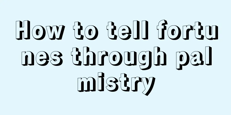 How to tell fortunes through palmistry