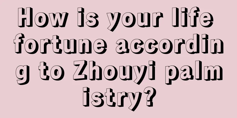 How is your life fortune according to Zhouyi palmistry?