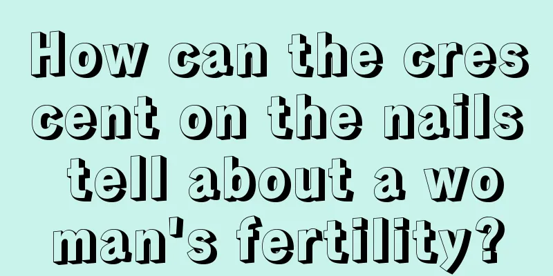 How can the crescent on the nails tell about a woman's fertility?