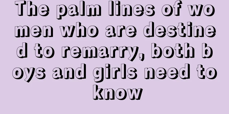 The palm lines of women who are destined to remarry, both boys and girls need to know