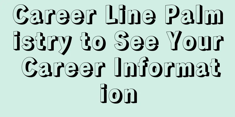 Career Line Palmistry to See Your Career Information