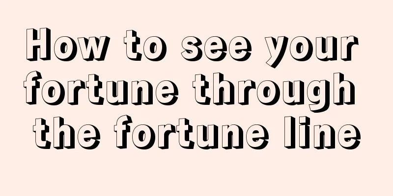 How to see your fortune through the fortune line
