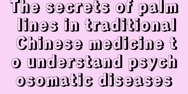 The secrets of palm lines in traditional Chinese medicine to understand psychosomatic diseases