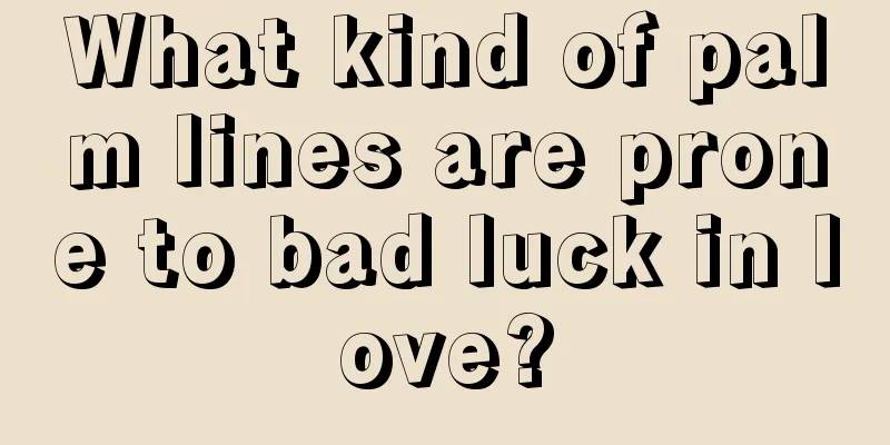 What kind of palm lines are prone to bad luck in love?