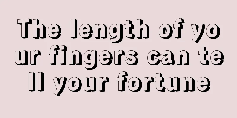 The length of your fingers can tell your fortune
