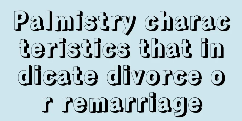 Palmistry characteristics that indicate divorce or remarriage