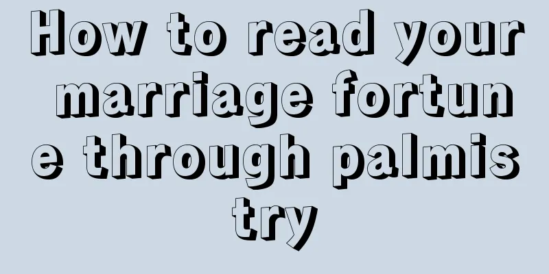 How to read your marriage fortune through palmistry