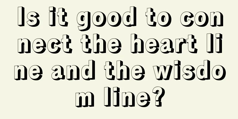 Is it good to connect the heart line and the wisdom line?