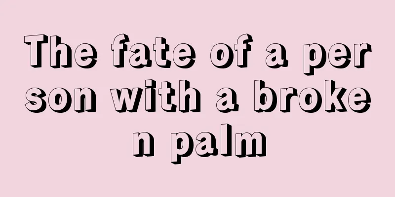 The fate of a person with a broken palm