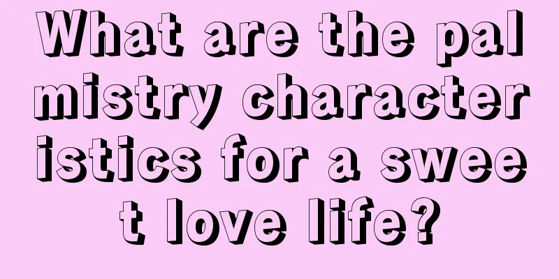 What are the palmistry characteristics for a sweet love life?
