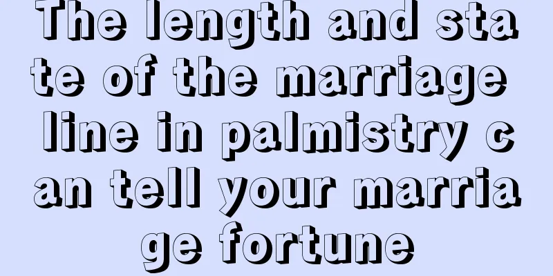 The length and state of the marriage line in palmistry can tell your marriage fortune