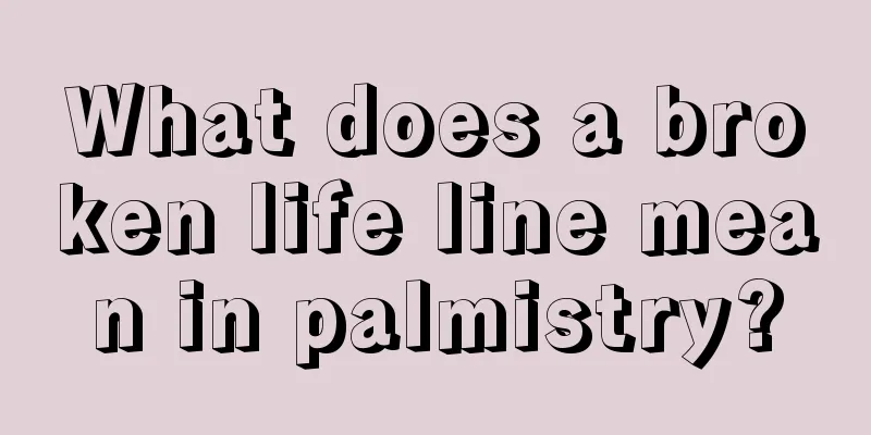 What does a broken life line mean in palmistry?
