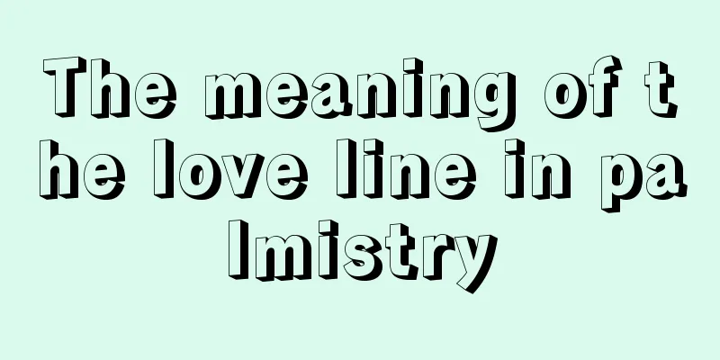 The meaning of the love line in palmistry