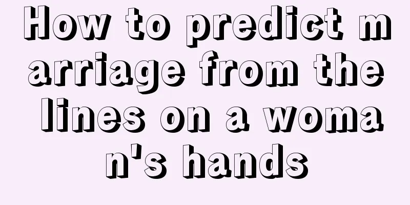 How to predict marriage from the lines on a woman's hands