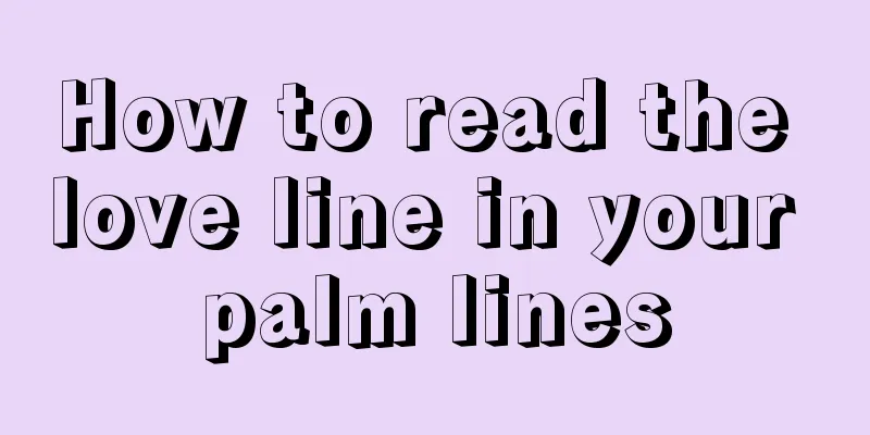 How to read the love line in your palm lines