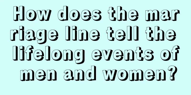 How does the marriage line tell the lifelong events of men and women?