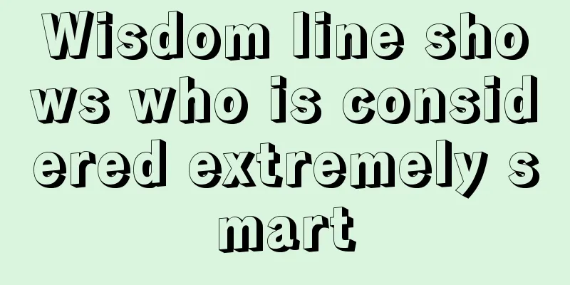Wisdom line shows who is considered extremely smart