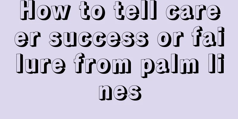 How to tell career success or failure from palm lines