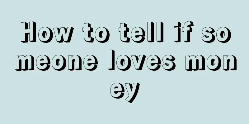 How to tell if someone loves money