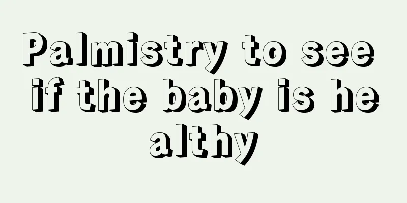 Palmistry to see if the baby is healthy