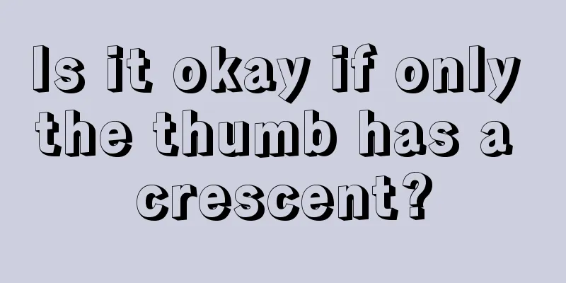 Is it okay if only the thumb has a crescent?