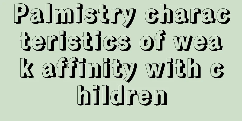 Palmistry characteristics of weak affinity with children