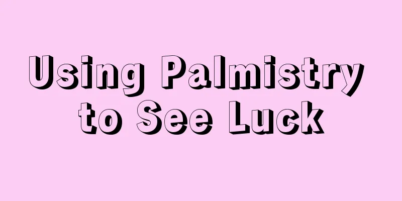 Using Palmistry to See Luck