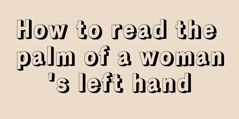 How to read the palm of a woman's left hand