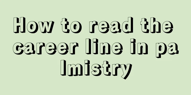 How to read the career line in palmistry