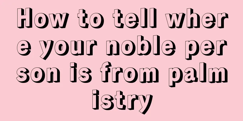 How to tell where your noble person is from palmistry
