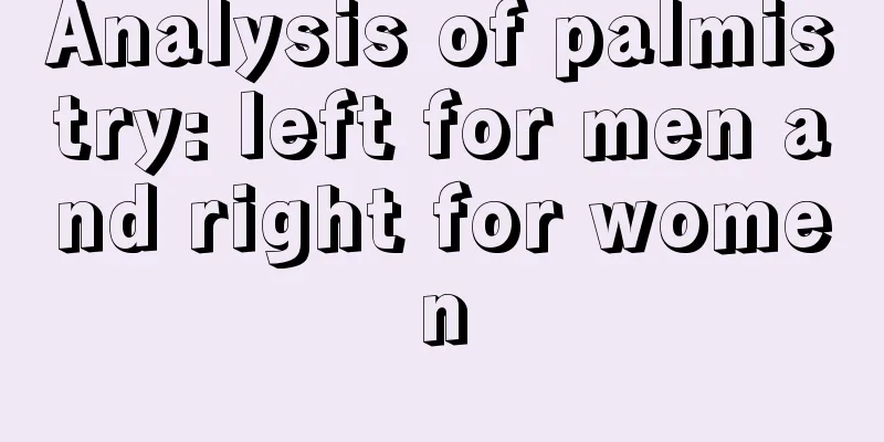 Analysis of palmistry: left for men and right for women