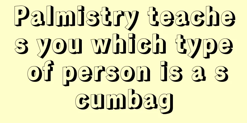 Palmistry teaches you which type of person is a scumbag