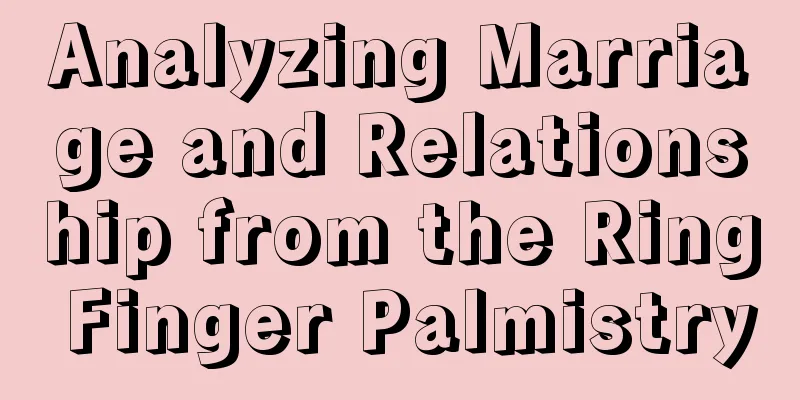 Analyzing Marriage and Relationship from the Ring Finger Palmistry