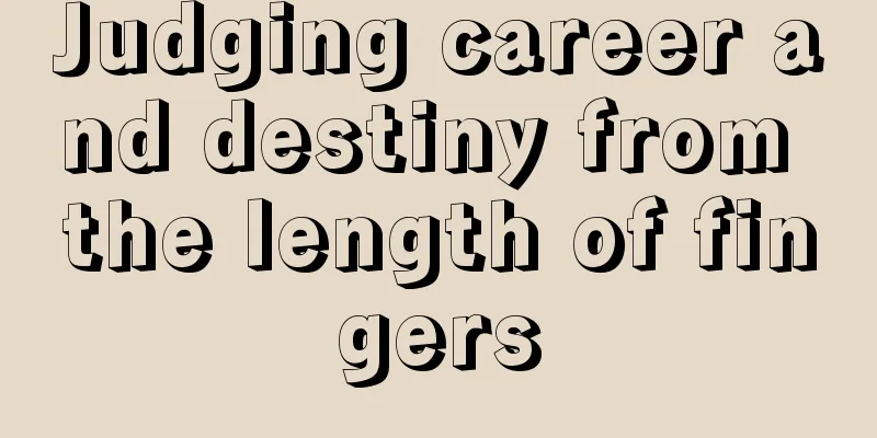 Judging career and destiny from the length of fingers