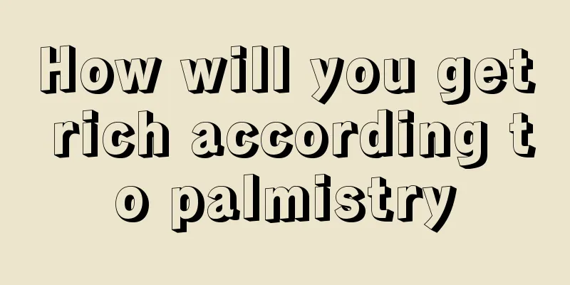 How will you get rich according to palmistry