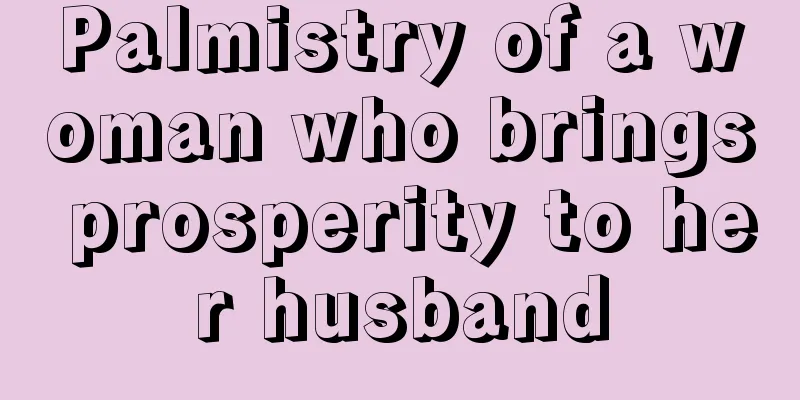 Palmistry of a woman who brings prosperity to her husband