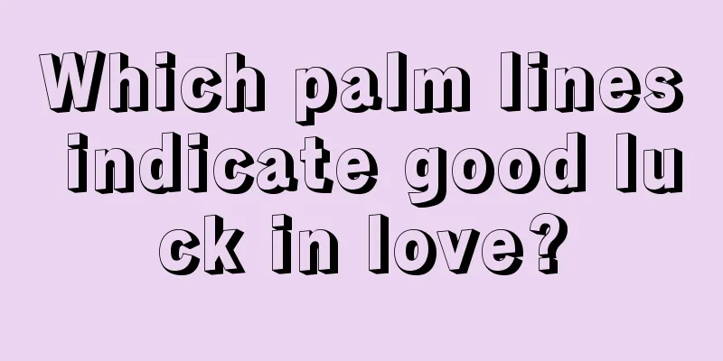 Which palm lines indicate good luck in love?