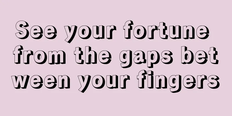 See your fortune from the gaps between your fingers