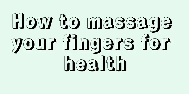 How to massage your fingers for health