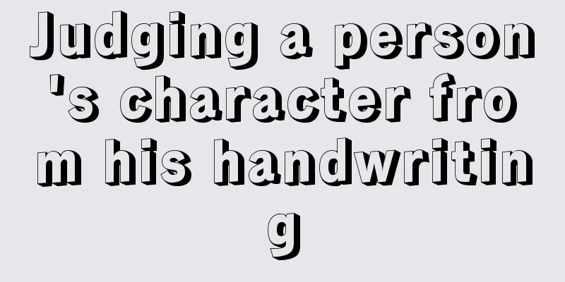 Judging a person's character from his handwriting