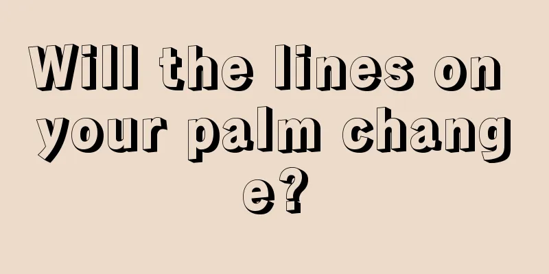 Will the lines on your palm change?
