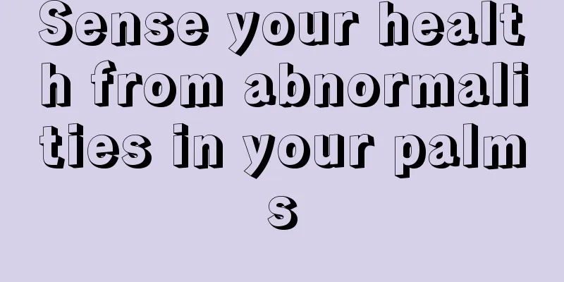 Sense your health from abnormalities in your palms