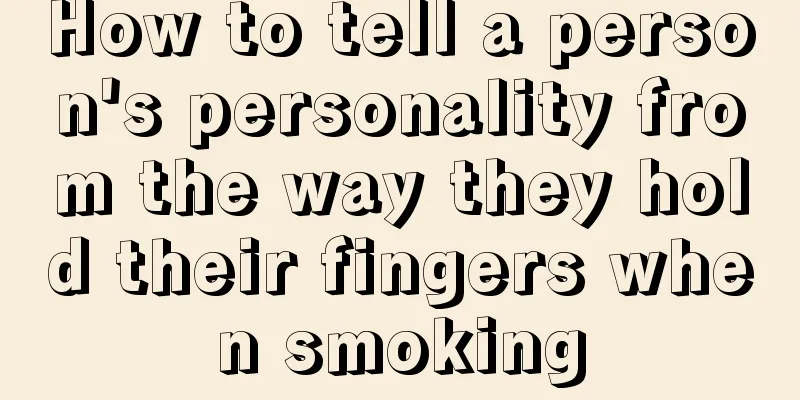 How to tell a person's personality from the way they hold their fingers when smoking