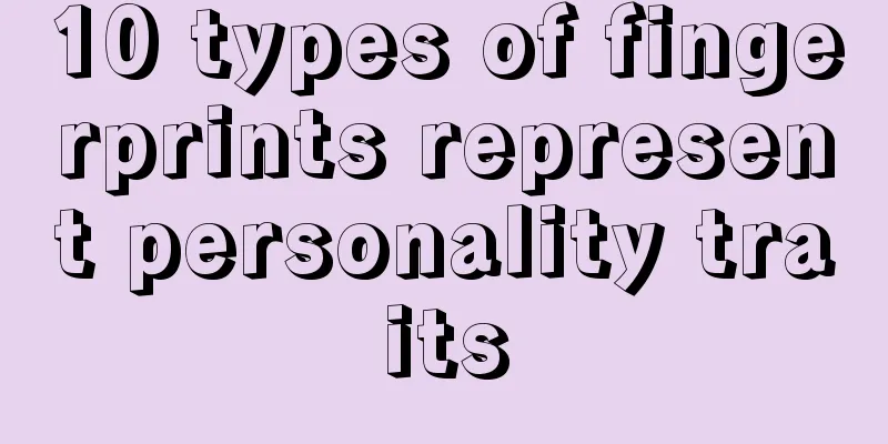 10 types of fingerprints represent personality traits