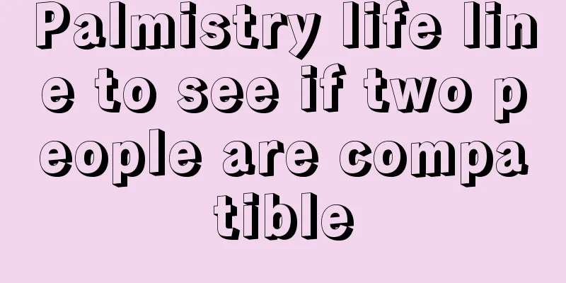 Palmistry life line to see if two people are compatible