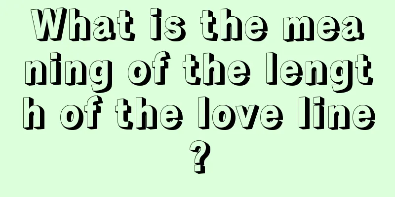 What is the meaning of the length of the love line?