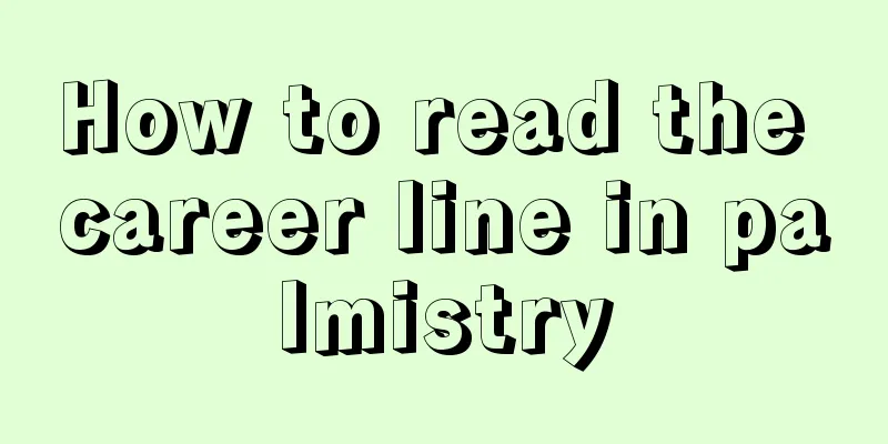 How to read the career line in palmistry